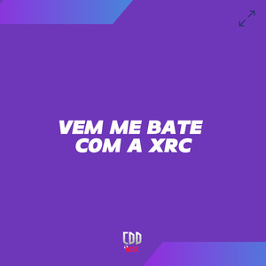 VEM ME BATE COM A XRC (Explicit)