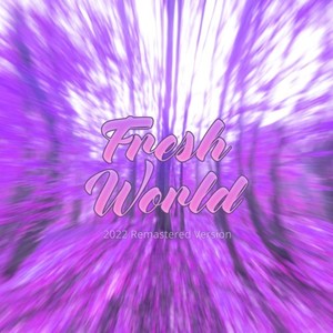 Fresh World (Remaster)