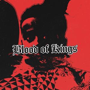 Blood of Kings (Explicit)
