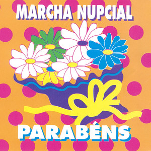 Marcha Nupcial - Parabéns