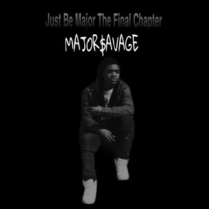 Just Be Major The Final Chapter