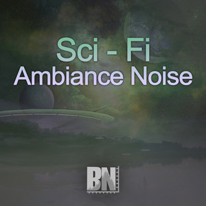 Sci-Fi Ambiance Noise