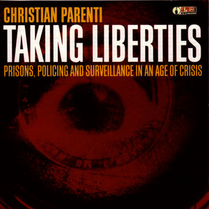 Taking Liberties: Prisons, Policing and Surveillance in an Age of Crisis