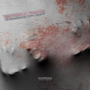 Emotionally Damaged (feat. FilaMac Daughter) [Explicit]