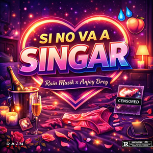 Si No Va A Singar (Explicit)