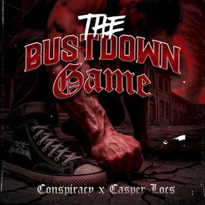 The Bustdown Game (feat. Conspiracy & Casper Locs) (Explicit)