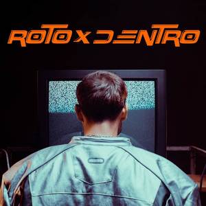 ROTO X DENTRO