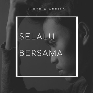 Selalu Bersama (feat. Annisa Diadra)