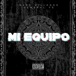 Mi Equipo (feat. General YS) (Explicit)