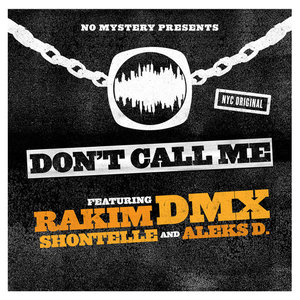 Don't Call Me (feat. Rakim, Shontelle) - Single