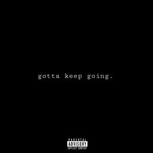 BKØ YPSFAYGO - Gotta Keep Going (+) [Explicit]