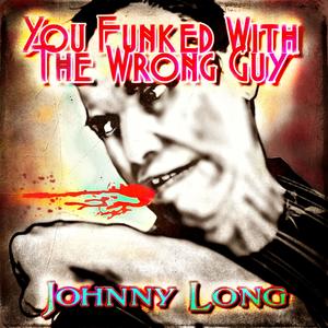 You Funked with the Wrong Guy (2025 Remastered Version|Explicit)
