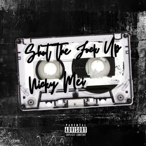 Shut the F_ck Up (Explicit)