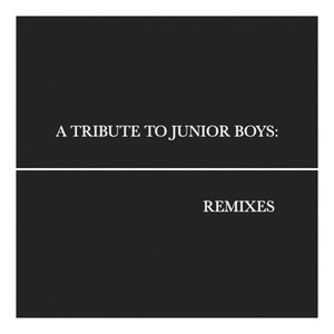 A Tribute To Junior Boys