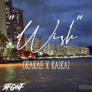 Wish (feat. OkaKae & KaiKai) (Explicit)