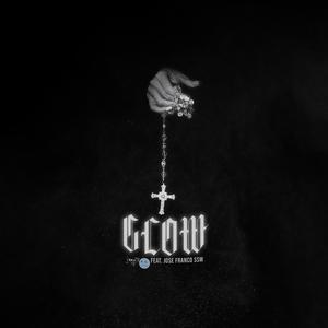 GLOW (feat. Jose Franco SSW) [Explicit]