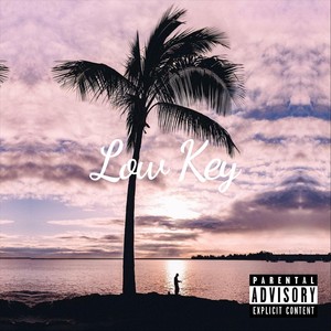 Low Key (Explicit)