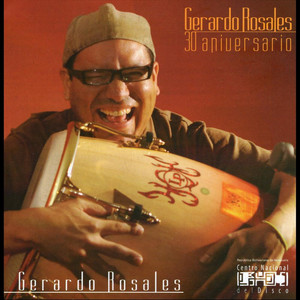 Gerardo Rosales: 30 Aniversario (Explicit)