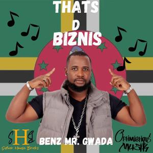 Thats D Biznis (Dats D Biznis)