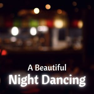A Beautiful Night Dancing