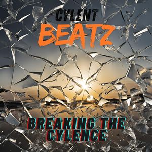 Breaking The Cylence (Explicit)