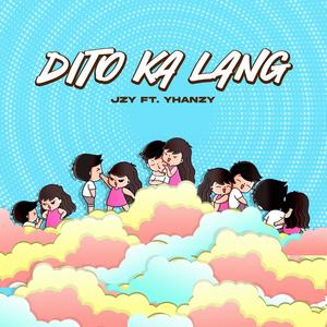 Dito Ka Lang (feat. Yhanzy)