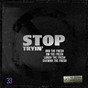 Stop Tryin'