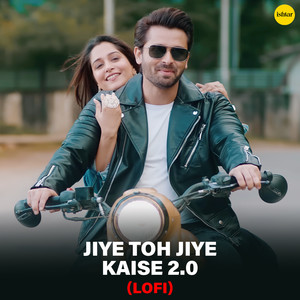 Jiye Toh Jiye Kaise 2.0 (Lofi)