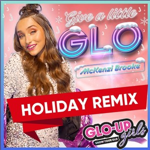 Give a Little Glo (Holiday Remix)