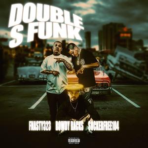 Double S Funk (feat. Rowdy Racks & SuckerFree104) (Explicit)