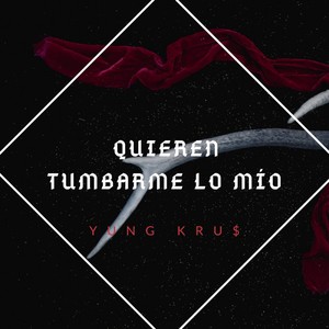 Quieren Tumbarme Lo Mío (Explicit)