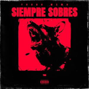 Siempre Sobres (Explicit)