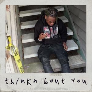 Think'N Bout You (Explicit)