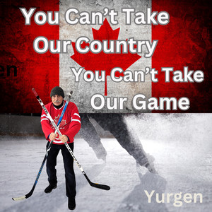 You Can't Take Our Country You Can't Take Our Game