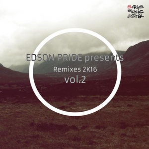 Edson Pride Presents Remixes 2K16, Vol. 2