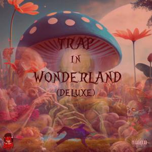 Trap In WonderLand (Deluxe) [Explicit]