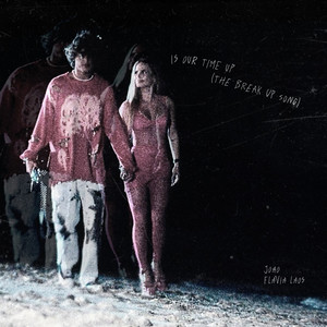 IS OUR TIME UP (The Break Up Song) (Acoustic|Explicit)