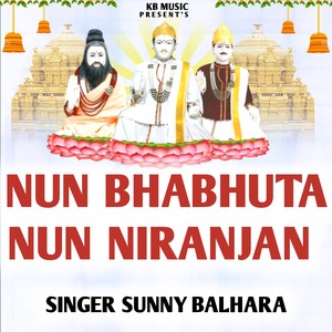 Nun Bhabhuta Nun Niranjan