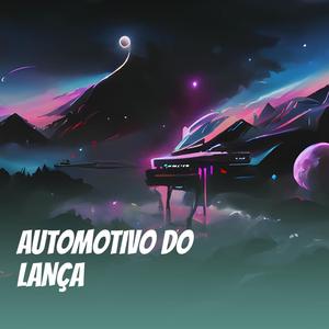 AUTOMOTIVO DO LANÇA (Explicit)