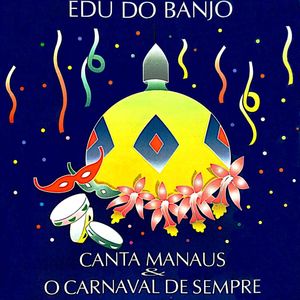 Canta Manaus & o Carnaval de Sempre