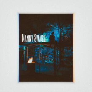 I Am Manny Swagg (Explicit)