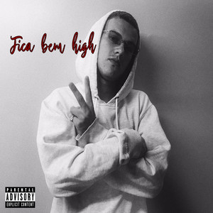 Fica Bem High (Explicit)