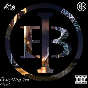Everything You Need (Explicit)