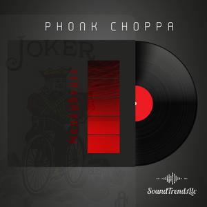 Phonk Choppa