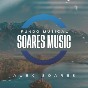 Fundo Musical Soares Music -Parte 4 [P. Soares Music]