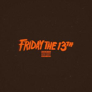 Friday The 13th (feat. Tybug) [Explicit]