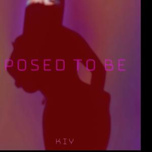 Posed To Be (Explicit)