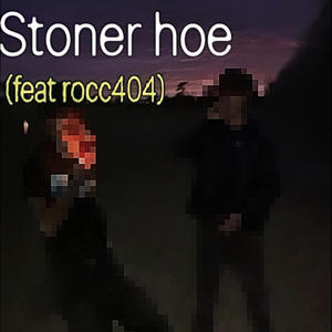 Stoner hoe (feat. rocc0404) (Explicit)