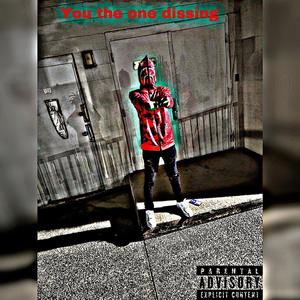 You the one dissing (Explicit)