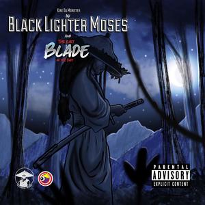 Black Lighter Moses & The Last Blade In The East (Explicit)